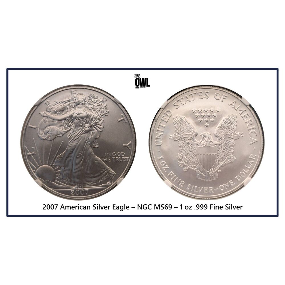 2007 American Silver Eagle – NGC MS69 – 1 oz .999 Fine Silver